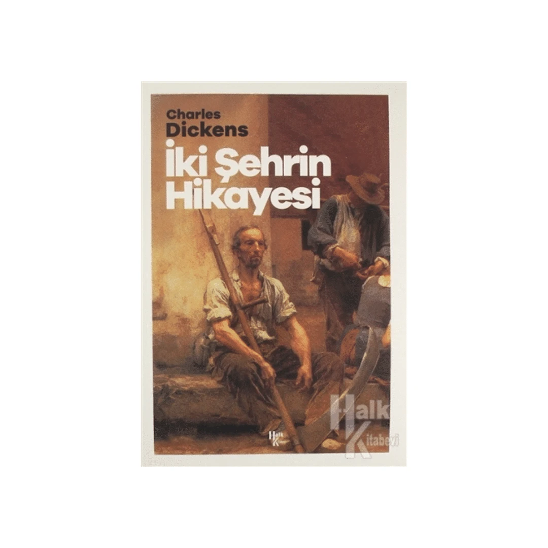 İki Şehrin Hikayesi - Charles Dickens